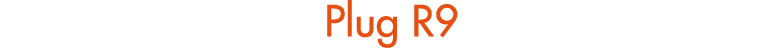 Plug R9