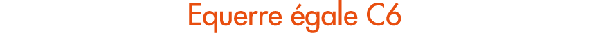 Equerre gale C6
